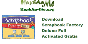 Download Scrapbook Factory Deluxe 5.0.0.32 Full Activated Gratis 