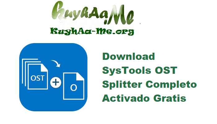 Download SysTools OST Splitter 7.0 Completo Activado Gratis 