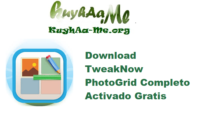 Download TweakNow PhotoGrid 1.0.0 Completo Activado Gratis
