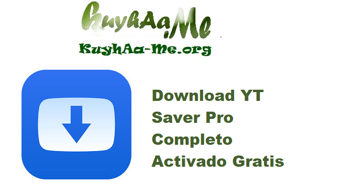 Download YT Saver Pro 10.4.1 Completo Activado Gratis 