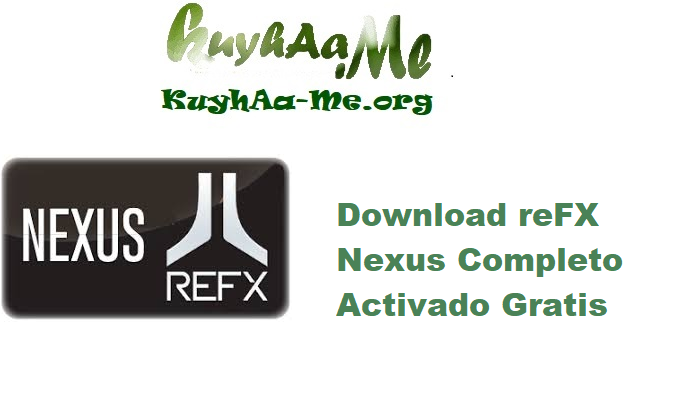 Download reFX Nexus 5.2.18 Completo Activado Gratis