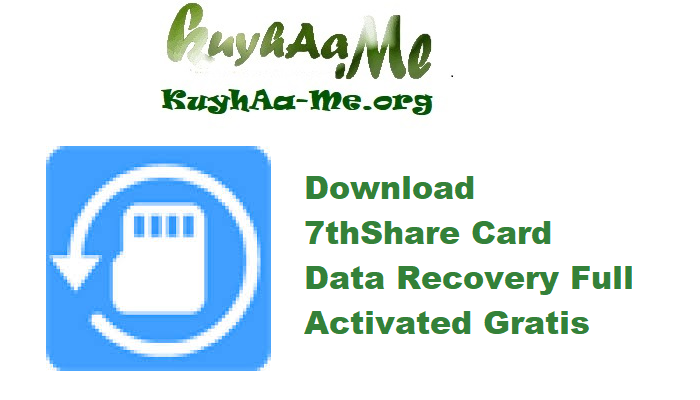 Download 7thShare Card Data Recovery 7.0.0.0 Full Activated Gratis 