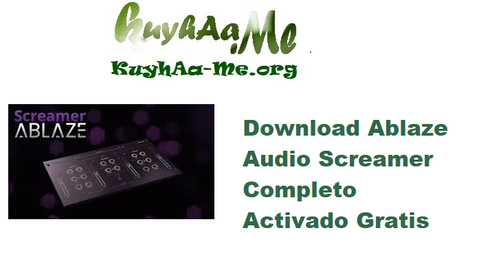 Download Ablaze Audio Screamer v1.0 Completo Activado Gratis 