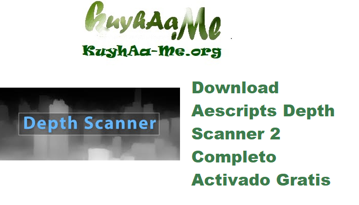 Download Aescripts Depth Scanner 2 v2.3.35 Completo Activado Gratis 