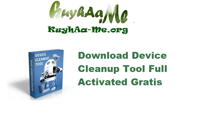 Download Device Cleanup Tool 1.5.0 Full Activated Gratis 
