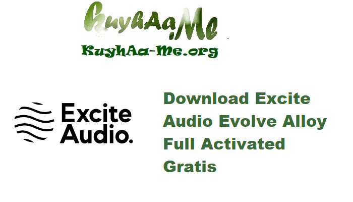 Download Excite Audio Evolve Alloy 1.0.1 Full Activated Gratis 