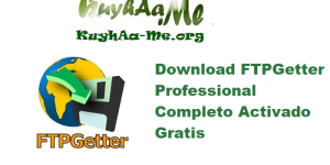 Download FTPGetter Professional 5.97.0.291 Completo Activado Gratis 