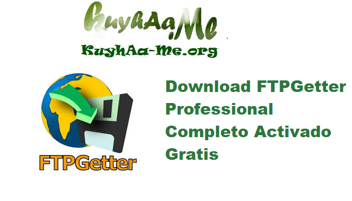 Download FTPGetter Professional 5.97.0.291 Completo Activado Gratis 