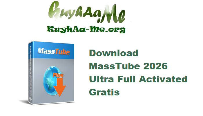 Download MassTube 2026 v21.0.0.157 Ultra Full Activated Gratis 