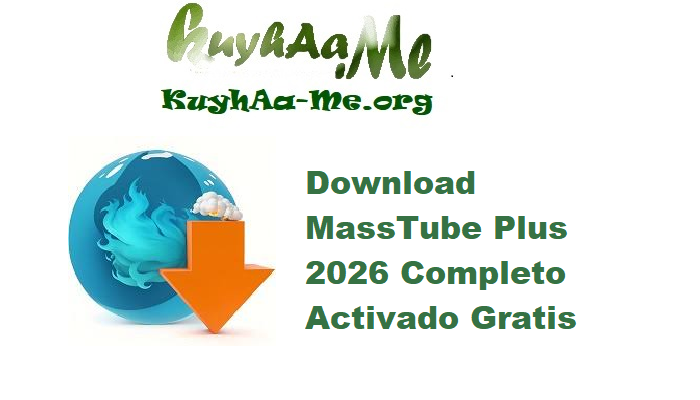 Download MassTube Plus 2026 v21.0.0.155 Completo Activado Gratis 
