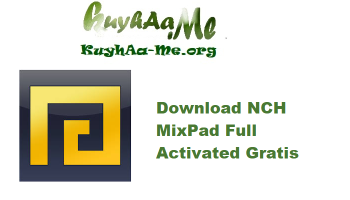 Download NCH MixPad 13.32 Full Activated Gratis