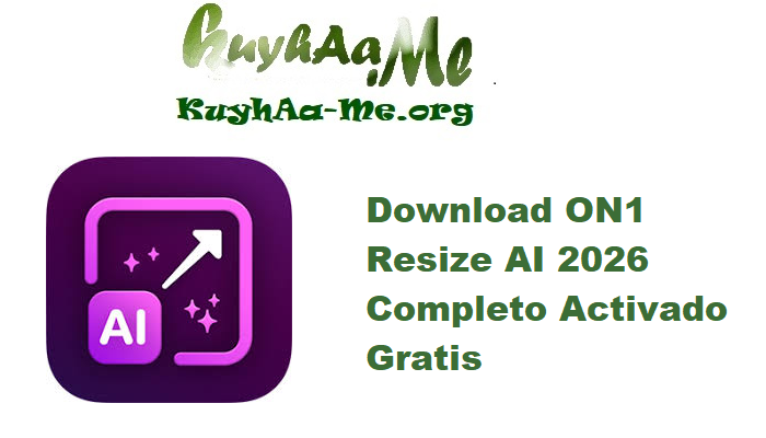 Download ON1 Resize AI 2026 v20.0.0.17231 Completo Activado Gratis 