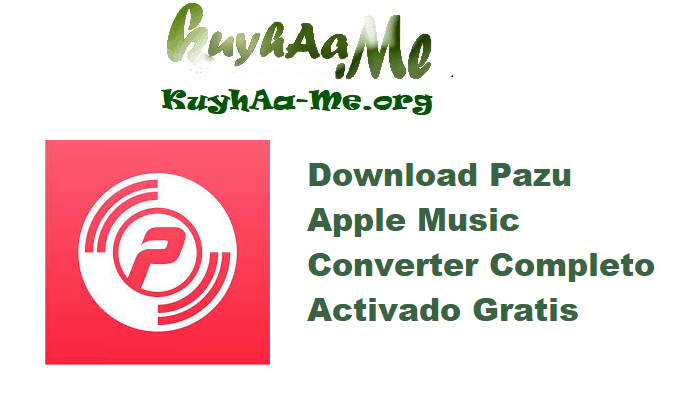Download Pazu Apple Music Converter 1.8.7 Completo Activado Gratis 