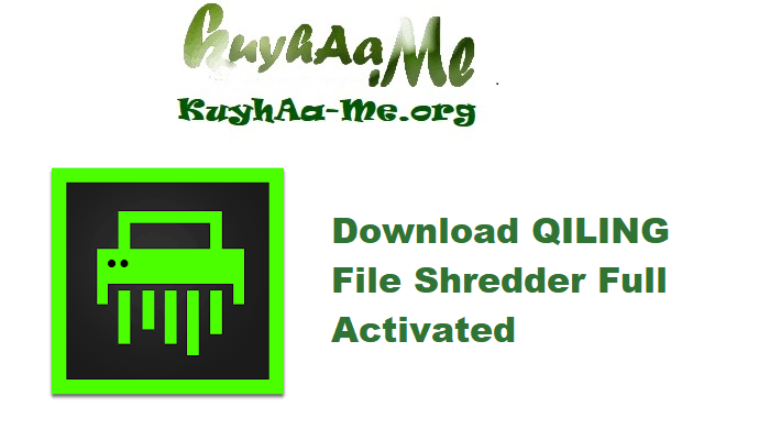 Download QILING File Shredder 4.5.0 Build 20250818 Full Activated 