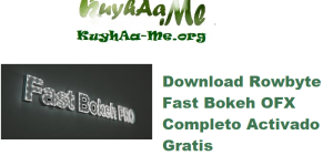 Download Rowbyte Fast Bokeh 2.0.9 OFX (x64) Completo Activado Gratis 