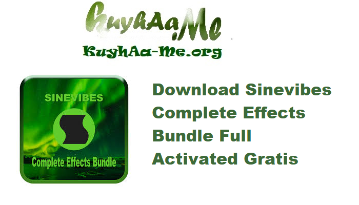 Download Sinevibes Complete Effects Bundle 2025.8 Full Activated Gratis