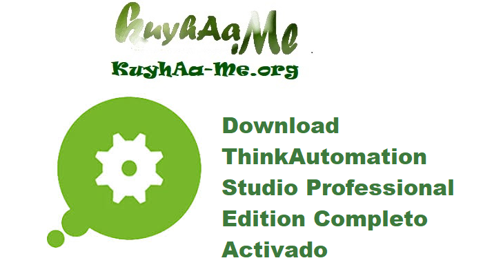 Download ThinkAutomation Studio Professional Edition 5.0.1080.2 Completo Activado Gratis 