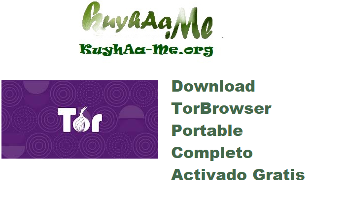 Download TorBrowser v14.5.6 x86 + X64 Bits + Portable Completo Activado Gratis 