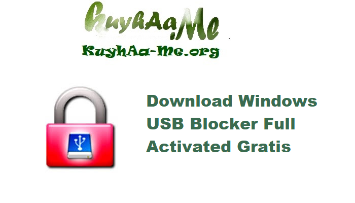 Download Windows USB Blocker 6.0 Full Activated Gratis 