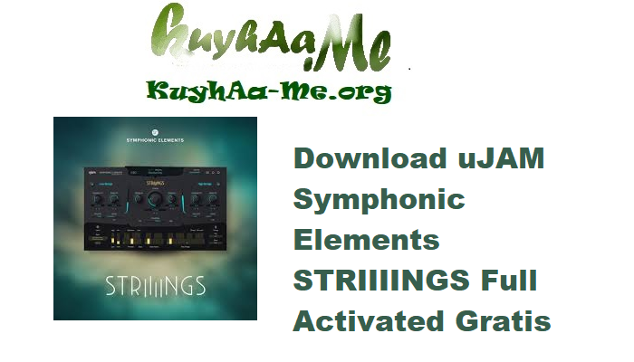 Download uJAM Symphonic Elements STRIIIINGS 1.2.2 Full Activated Gratis 