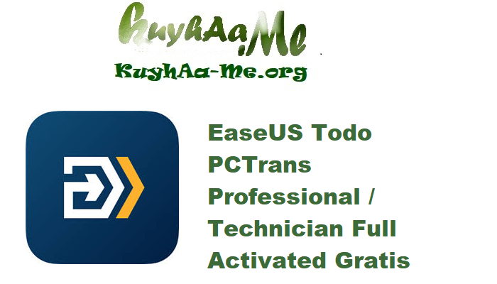 EaseUS Todo PCTrans Professional / Technician 14.2 Build 20250811 Full Activated Gratis 