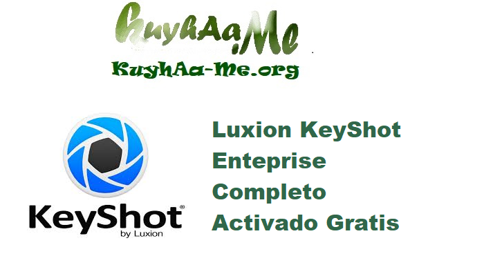 Download Luxion KeyShot Enteprise 2025.2.1 14.1.1.5 Completo Activado Gratis 