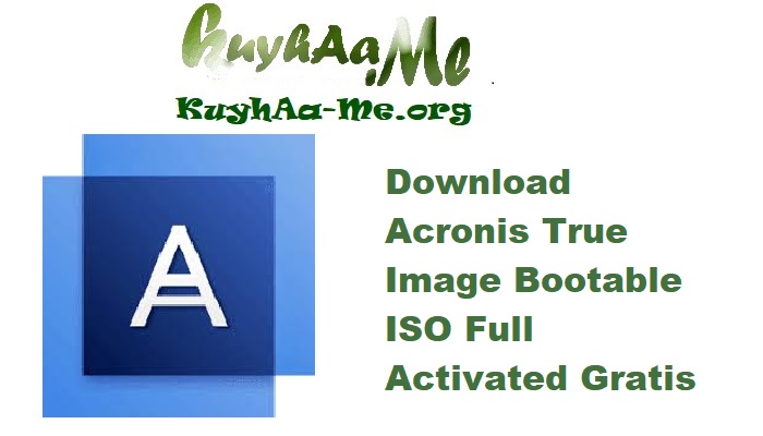 Download Acronis True Image Build 42072 Multilingual Bootable ISO Full Activated Gratis 