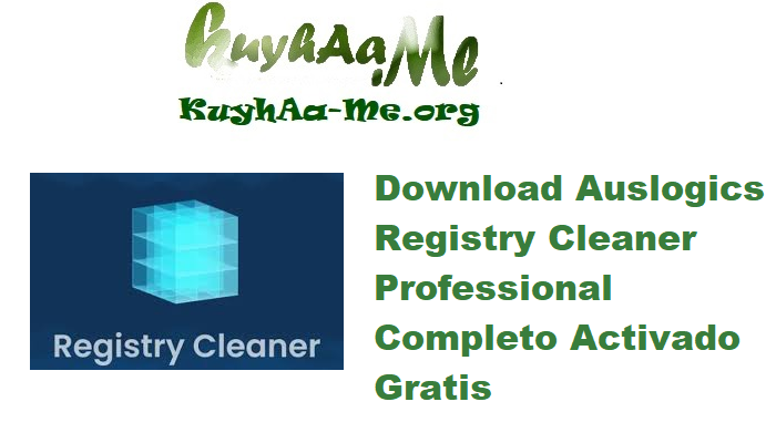 Download Auslogics Registry Cleaner Professional 11.1.0 Completo Activado Gratis 