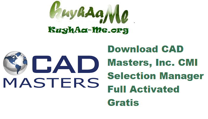 Download CAD Masters, Inc. CMI Selection Manager 2026 v26.0.0 Full Activated Gratis 