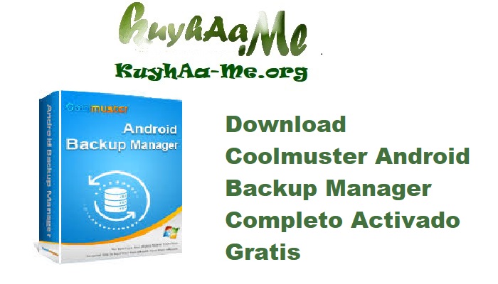 Download Coolmuster Android Backup Manager 3.5.21 Completo Activado Gratis 