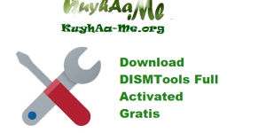 Download DISMTools 0.7 Full Activated Gratis 