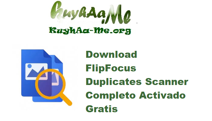 Download FlipFocus Duplicates Scanner 1.0.3 Completo Activado Gratis 