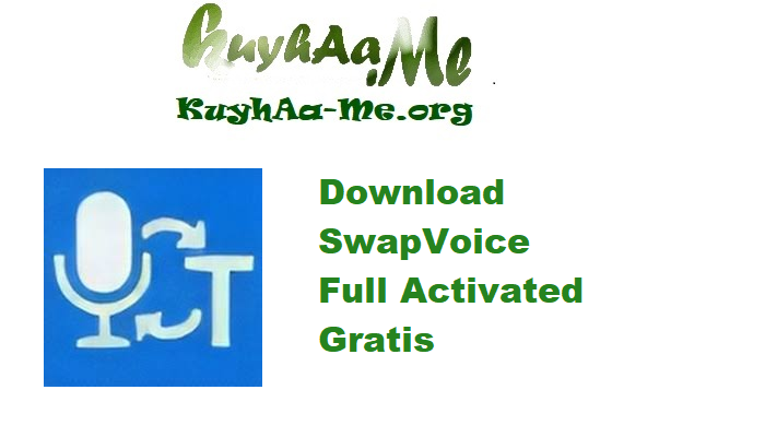 Download SwapVoice 1.0.11 Full Activated Gratis