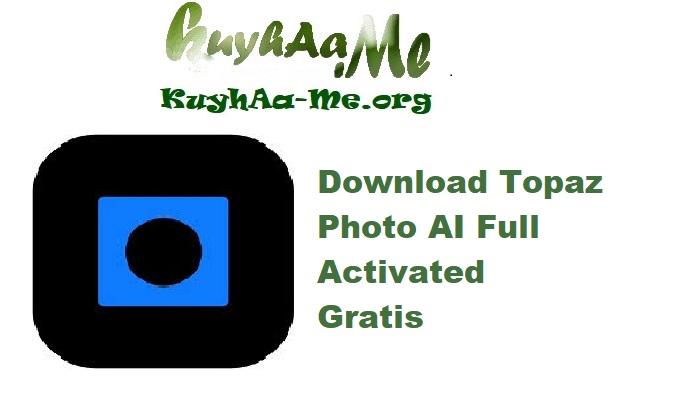 Download Topaz Photo AI 4.1.0 Full Activated Gratis 
