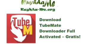 Download TubeMate Downloader 5.22.5 Full Activated – Gratis!