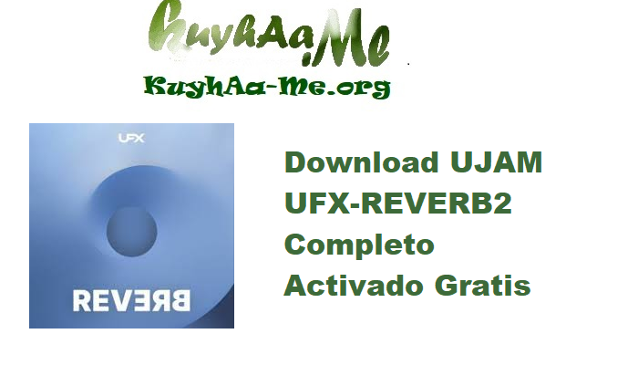 Download UJAM UFX-REVERB2 v2.0.0 Completo Activado Gratis 