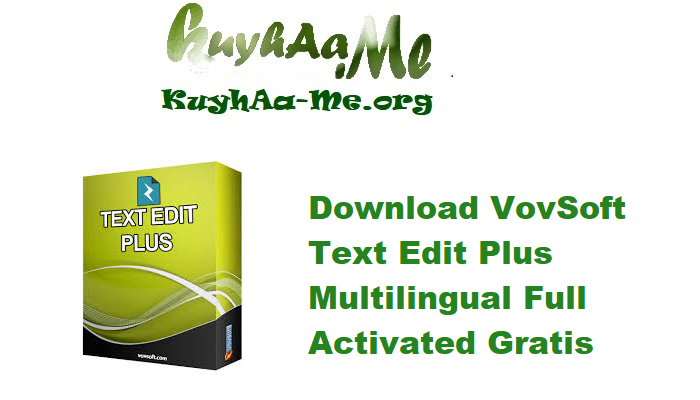 Download VovSoft Text Edit Plus 15.6 Multilingual Full Activated Gratis 