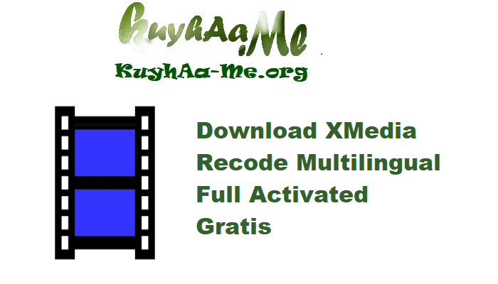 Download XMedia Recode 3.6.1.7 Multilingual Full Activated Gratis 