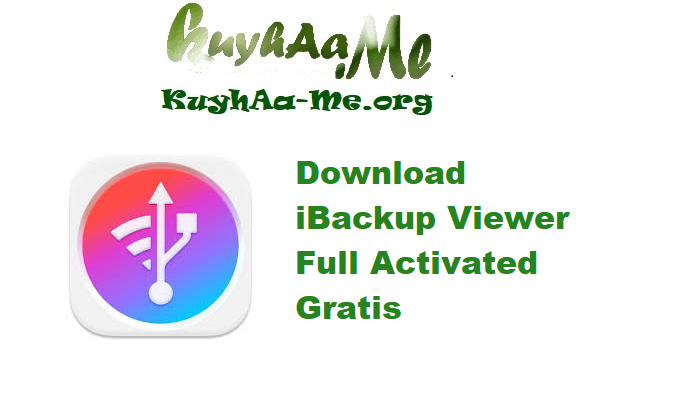 Download iBackup Viewer 4.2500 Full Activated Gratis 