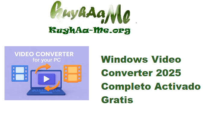 Windows Video Converter 2025 10.0.0.1 Completo Activado Gratis