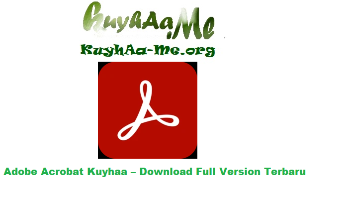Adobe Acrobat Kuyhaa – Download Full Version Terbaru