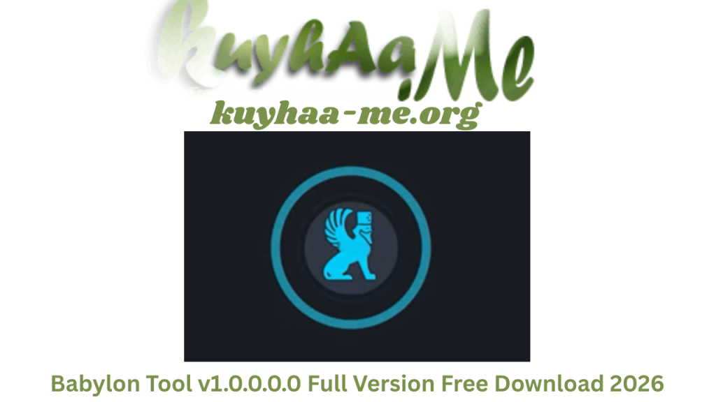 Babylon Tool v1.0.0.0.0 Full Version Free Download 2026
