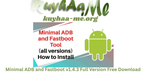 Minimal ADB and Fastboot v1.4.3 Full Version Free Download 2026