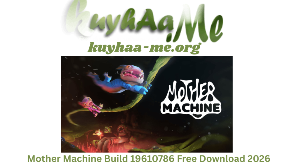 Mother Machine Build 19610786 Free Download 2026 (1)