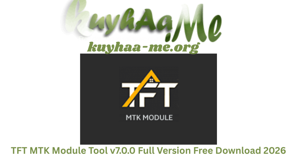 TFT MTK Module Tool v7.0.0 Full Version Free Download 2026