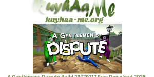 A Gentlemens Dispute Build 23079217 Free Download 2026