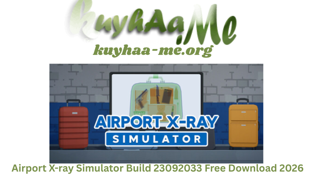 Airport X-ray Simulator Build 23092033 Free Download 2026