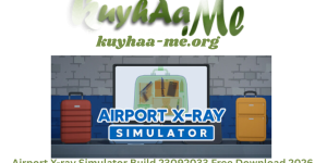 Airport X-ray Simulator Build 23092033 Free Download 2026