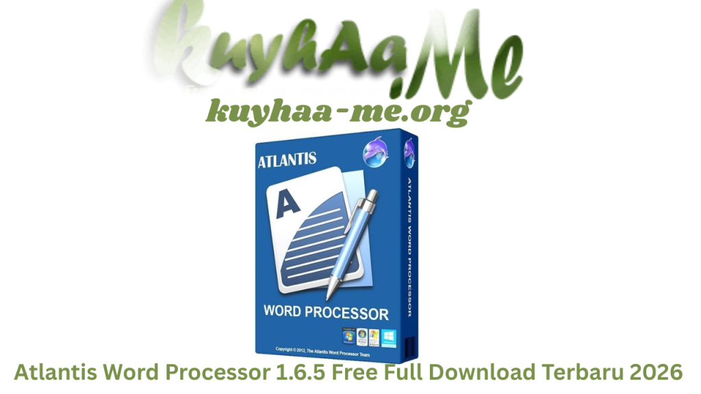 Atlantis Word Processor 1.6.5 Free Full Download Terbaru 2026