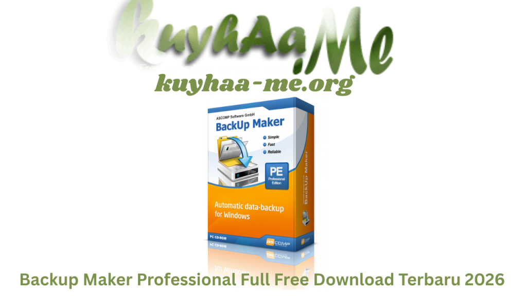 Backup Maker Professional Full Free Download Terbaru 2026